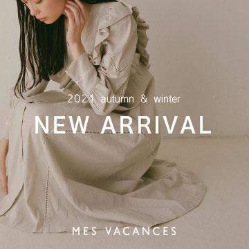 【 NEW ARRIVAL 】MES VACANCES 2021 autumn & winter collection