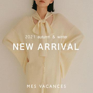 【 NEW ARRIVAL 】MES VACANCES 2021 autumn & winter collection